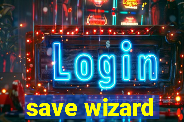 save wizard